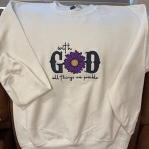 White sweatshirt with inspirational God message.